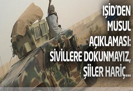 IŞİD'den Musul açıklaması: Sivillere dokunmayacağız, Şiiler hariç...